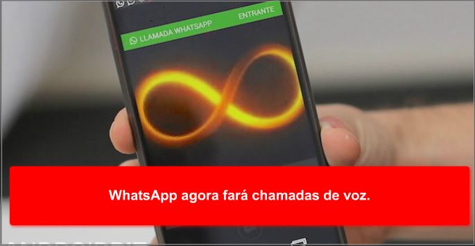 WhatsApp agora fará chamadas de voz.