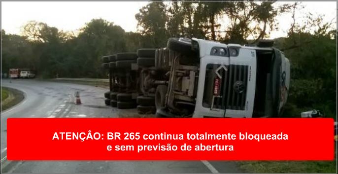 ATENÇÂO: BR 265 continua totalmente bloqueada e sem previsão de abertura