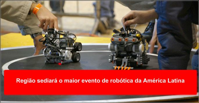 Região sediará o maior evento de robótica da América Latina